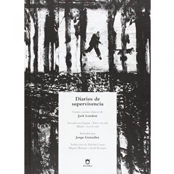 Diarios De Supervivencia: Cuatro cuentos clásicos de Jack London - Jack London