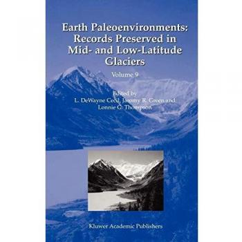 Earth Paleoenvironments: Records Preserved in Mid- and Low-Latitude Glaciers: 9