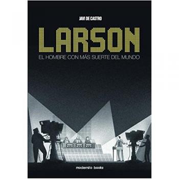 Larson: El hombre con más suerte del mundo
