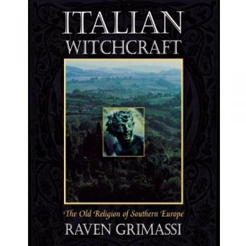 Italian Witchcraft: The Old Religion of Southern Europe