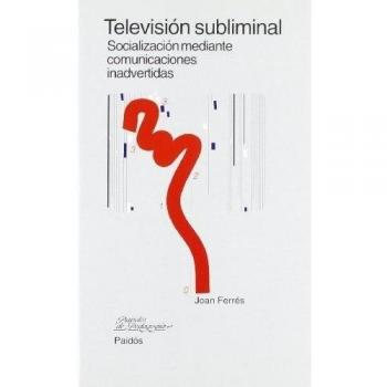 Televisión subliminal: Socialización mediante comunicaciones inadvertidas