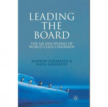 Leading the Board: The Six Disciplines of World Class Chairmen