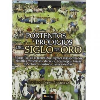 Portentos y prodigios del Siglo de Oro