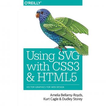 Using SVG with CSS3 and HTML5: Vector Graphics for Web Design