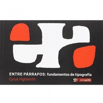 Entre Párrafos: Fundamentos De Tipografia: Fundamentos de tipografía - Cyrus Highsmith