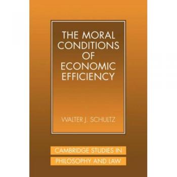 Condiciones Morales de la Eficiencia Económica (Estudios de Cambridge en Filosofía y Derecho)