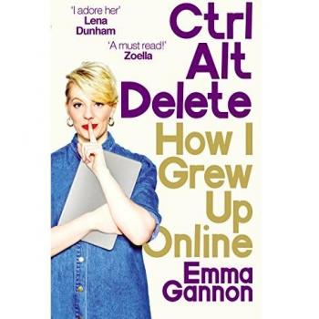 Ctrl, Alt, Suprimir: Cómo Crecí en Línea con Emma Gannon