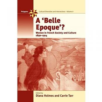 A Belle Epoque? Women and Culture 18901914 Polygons Cultural Diversities & Intersections