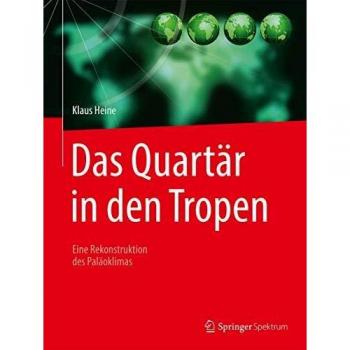 Das Quartär in den Tropen: Eine Rekonstruktion des Paläoklimas