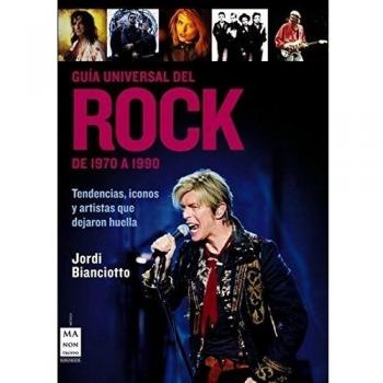 Guía universal del rock. De 1970 a 1990: Tendencias, iconos y artistas que dejaron huella