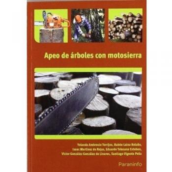 Apeo de árboles con motosierra - Ambrosio Torrijos Yolanda;gonzalez Gonzalez-linares Victor;laina Relaño Ruben;martinez Rojas Isaac;tolosana Esteban Eduardo;vignote Peña Santiag