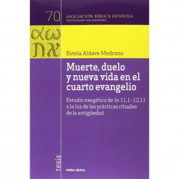 MUERTE, DUELO Y NUEVA VIDA EN EL CUARTO EVANGELIO