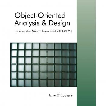 Object-Oriented Analysis and Design: Understanding System Development with UML 2.0
