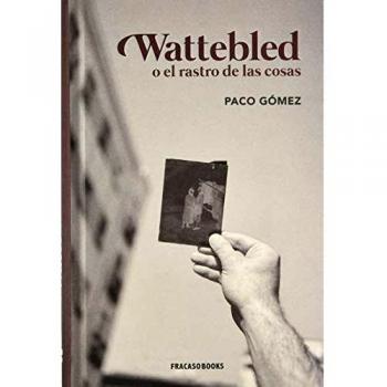 Wattebled o el rastro de las cosas