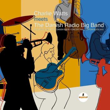 Charlie Watts Meets The Danish Radio Big Band - Charlie Watts Danish Radio Big Band
