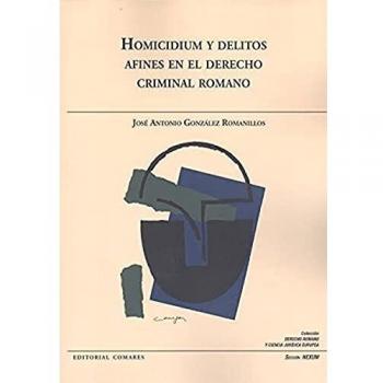Homicidium y delitos afines en el derecho criminal romano