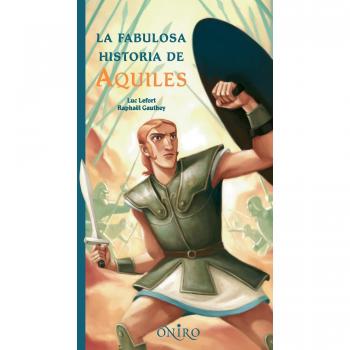LA FABULOSA HISTORIA DE AQUILES