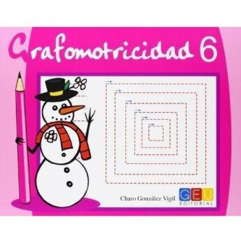 Grafomotricidad 6 / Editorial GEU / Educación Infantil / Mejora del manejo del lápiz y la escritura / Recomendado para trabajar en casa o el aula