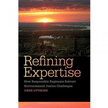 Refining Expertise: How Responsible Engineers Subvert Environmental Justice Challenges