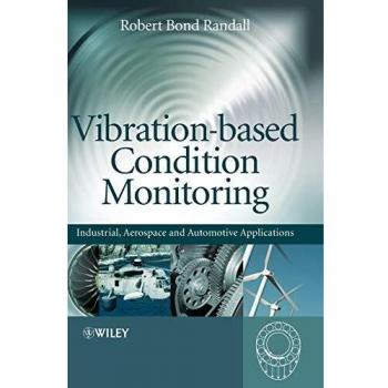 Vibration-based Condition Monitoring: Industrial, Aerospace and Automotive Applications