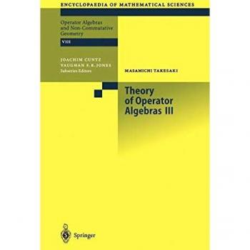 Theory of Operator Algebras III: Comprehensive Guide to Operator Theory and Mathematical Sciences