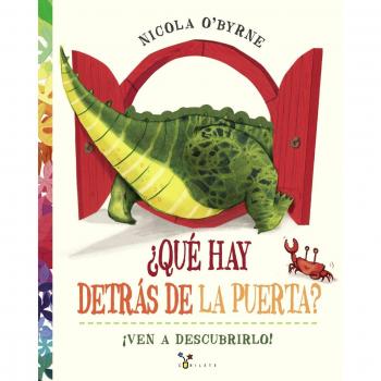 ¿Qué hay detrás de la puerta?: ¡Ven a descubrirlo! - O ' BYRNE, NICOLA