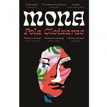 Mona - Novela de Pola Oloixarac, edición en tapa blanda, 320 páginas, ISBN 978-987-1234-567-8, publicación en septiembre de 2023