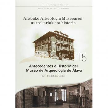 Antecedentes e Historia del Museo de Arqueología de Álava