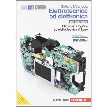 Elettrotecnica ed elettronica. Per le Scuole superiori. Con CD-ROM. Con espansione online. Elettronica digitale ed elettrotecnica di base