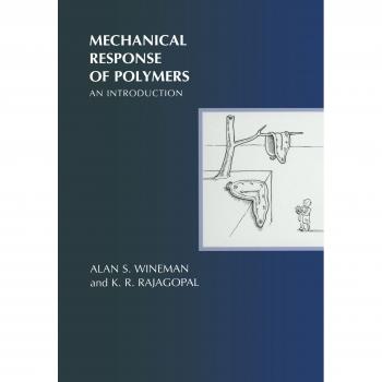 Mechanical Response of Polymers: An Introduction by Alan S. Wineman - Cambridge University Press Edition