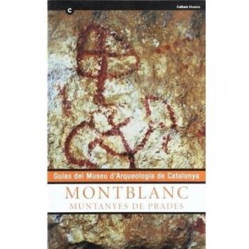 Guías del Museu d'Arqueologia de Catalunya. Montblanc. Muntanyes de Prades