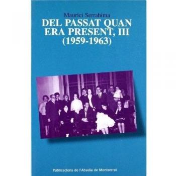 Del passat quan era present, III