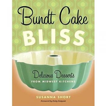 Bundt Cake Bliss: Delicious Desserts from Midwest Kitchens