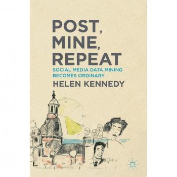 Post, Mine, Repeat: Social Media Data Mining Becomes Ordinary