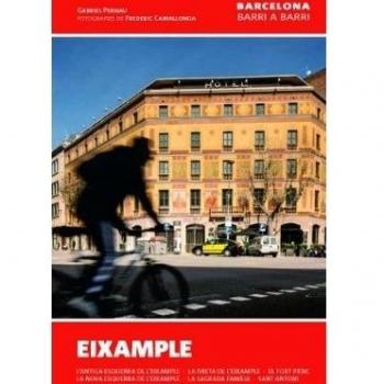Eixample: L'Antiga Esquerra de l'Eixample ? La Dreta de l'Eixample ? El Fort Pienc ? La Nova Esquerra de l'Eixample ? La Sagrada Família ? Sant Antoni: 9