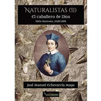 El Caballero De Dios: Niels Steensen, 1638-1686