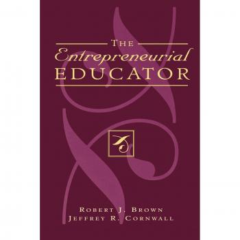 The Entrepreneurial Educator: A Comprehensive Guide for Innovative Teaching and Business Development