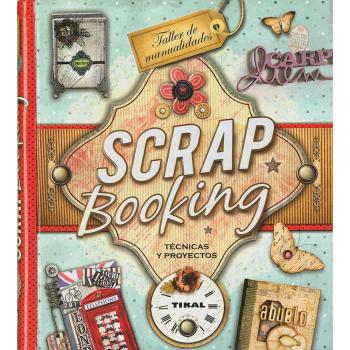 Scrapbooking. Técnicas y proyectos: Techicas Y Proyectos