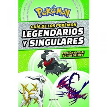 Guía de los Pokémon legendarios y singulares (edición oficial súper deluxe) (Colección Pokémon
