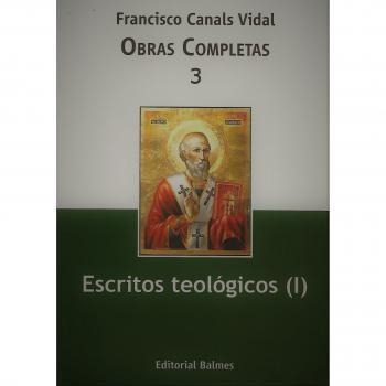 Obras completas Francisco Canals Vidal: Escritos teológicos