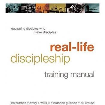 REAL LIFE DISCIPLESHIP TRAINING MANUAL: Equipping Disciples Who Make Disciples