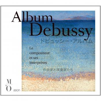 Debussy: Le Compositeur Et Ses Interpretes - Various Historic Recordings