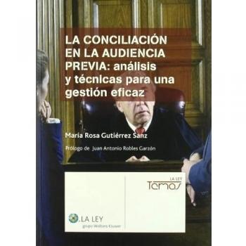 La conciliación en la Audiencia Previa: análisis y técnicas para una gestión eficaz: análisis y técnicas para una gestión eficaz