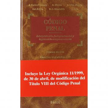 Código Penal: Interpretación jurisprudencial y legislación complementaria. Edición cerrada a 30 de abril de 1999