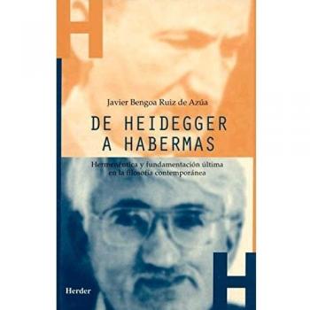 De Heidegger a Habermas: Hermenéutica y fundamentación última en la filosofía contemporánea