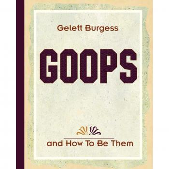 Goops: A Guide to Good Manners and Mischief - 1900 Paperback Edition