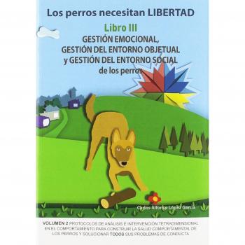 Los perros necesitan libertad III: Gestión emocional, gestión del entorno objetu: 3