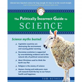 Politically Incorrect Guide to Science, The
