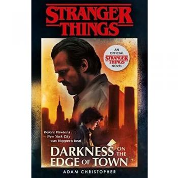 Stranger Things. Darkness On The Edge Of Town: The Second Official Novel