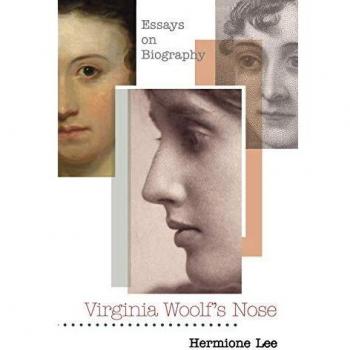 Virginia Woolf's Nose: Essays on Biography